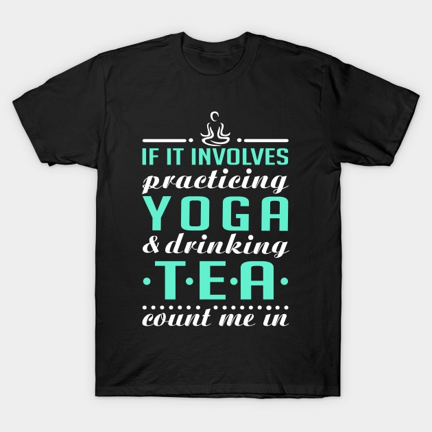 Yoga and Tea Yoga TShirt TeePublic